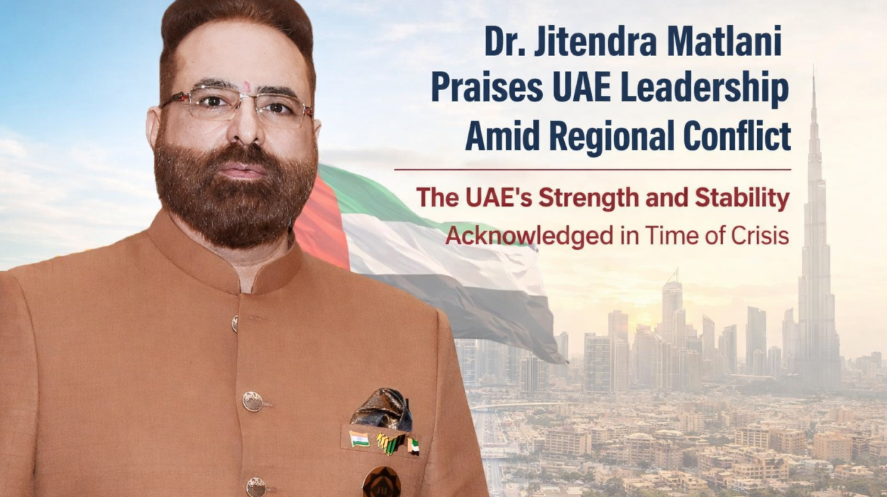 Dr Jitendra Matlani Praises UAE Leadership for Resilient Response Amid Regional Conflict