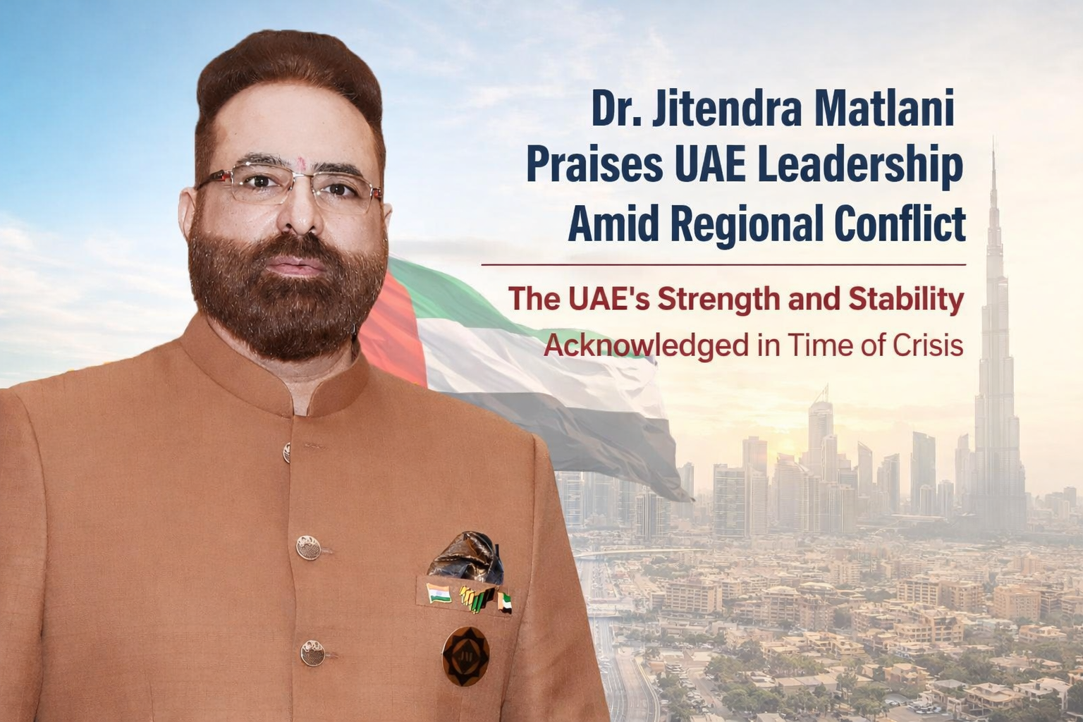 Dr Jitendra Matlani Praises UAE Leadership for Resilient Response Amid Regional Conflict
